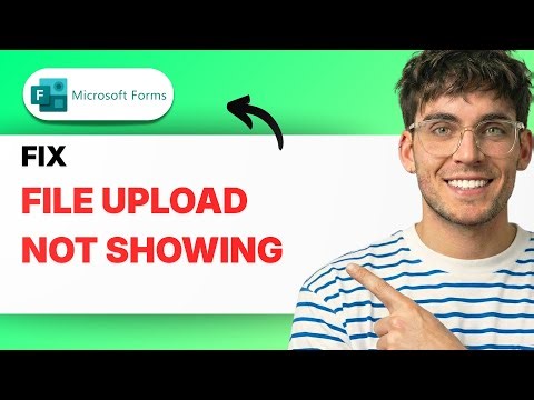 How to Fix File Upload Not Showing in Microsoft Forms [2026 Full Guide]