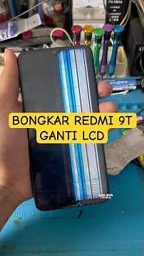 Dismantle the Redmi 9T to Replace the LCD