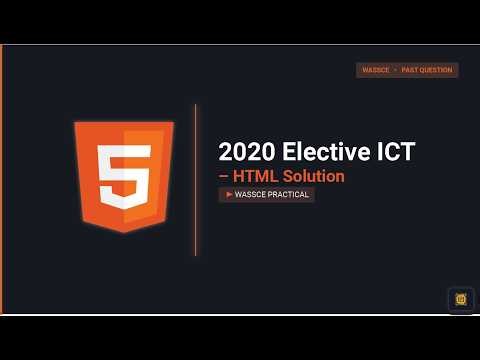 2020 WASSCE Elective ICT Practical HTML Solution