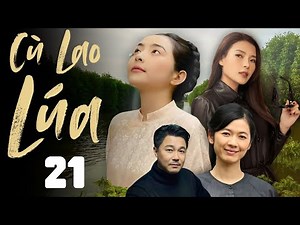 CÙ LAO LÚA - TẬP 21 | Phim Việt Nam Hay Nhất 2025 | Phim Miền Tây Nam Bộ | Phim Xưa Hay Kinh Điển