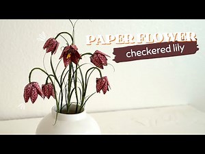 Paper Checkered Lily Fritillaries with cardstock paper DIY How to Step By Step Craft Tutorial