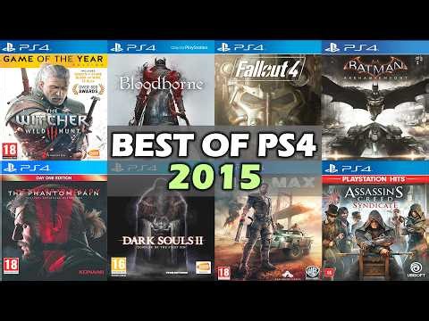 TOP 40 BEST PS4 GAMES RELEASED IN 2015