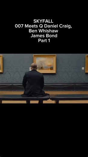 The Bond Way007 on Instagram: "SKYFALL 007 Meets Q Daniel Craig, Ben Whishaw James Bond, Part 1, #007 #skyfall #danielcraig #jamesbond ⚓️🚢"