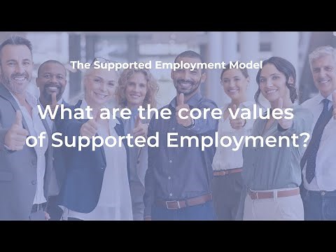 What are the Core Values of Supported Employment?