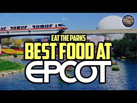 The Ultimate EPCOT Food Guide — Best Table Service, Counter Service & Snacks!