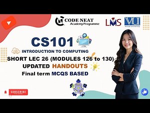CS101 Lecture 26 Module 126-130 | VU_Explanation_Highlighted_Finalterm_MCQ | codeneat.com | CodeNeat