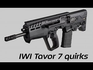 Quirks of the IWI Tavor 7 7.62 mm bullpup rifle