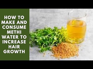 How to make and consume methi water to increase hair growth