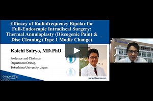 Efficacy of Radiofrequency Bipolar for Full-Endoscopic Intradiscal Surgery - Presented by Dr. Koichi Sairyo, M.D., Ph.D.