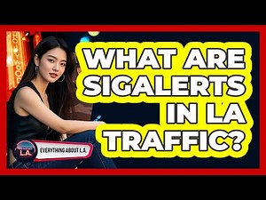 What Are SigAlerts In LA Traffic? - Everything About LA