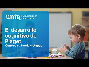 Teoría de Piaget: las 4 etapas del desarrollo cognitivo