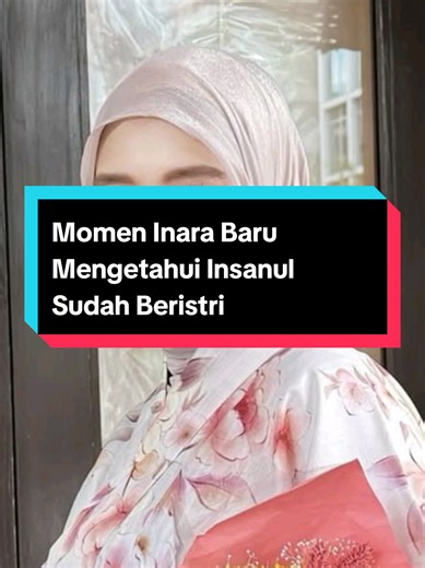 Momen Inara Baru Mengetahui Insanul Sudah Beristri