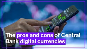 The pros and cons of central bank digital currencies