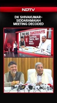 DK Shivakumar-Siddaramaiah Meeting Decoded