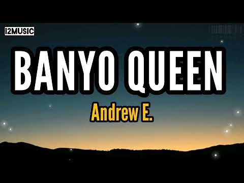 BANYO QUEEN Andrew E Lyrics