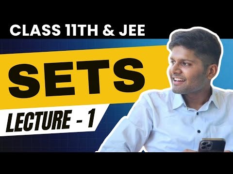 Sets - Introduction, Representation, Types | JEE Maths by AIR 1 (Class 11) | Lecture 1