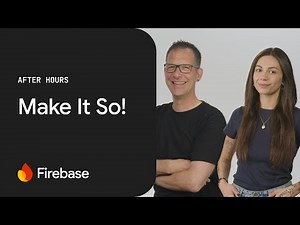 Firebase After Hours #20: Make It So