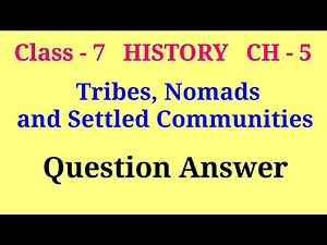 Tribes Nomads and settled communities question answer | class 7 history chapter 5 questions and answ