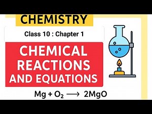 Class 10 Science Chapter 1 Chemical Reactions and Equations | Full Chapter Explanation | NCERT Notes