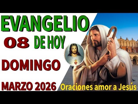 Gospel of today, Sunday, March 8, 2026
