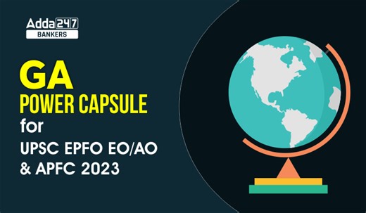 GA Capsule for EPFO EO/AO and APFC Exam 2023, Download Free PDF