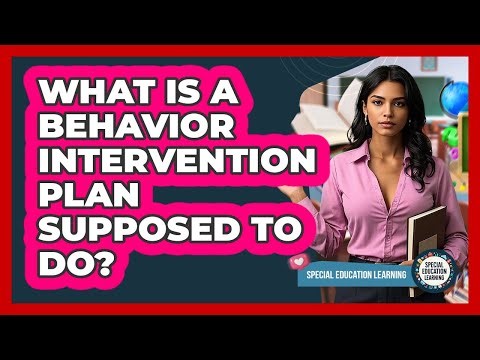 What Is A Behavior Intervention Plan Supposed To Do?