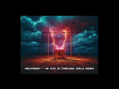 Hemanifezt - He man is (Timeless Circle Remix)