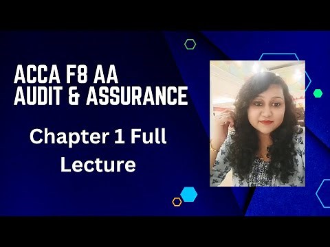 ACCA F8 Audit & Assurance (AA) - Chapter 1 Full Lecture