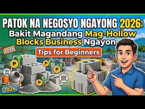 "PATOK NA NEGOSYO NGAYONG 2026: Bakit Magandang Mag-Hollow Blocks Business Ngayon Tips for Beginners