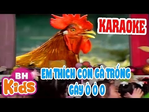 KARAOKE Con Gà Trống ♫ Em Thích Con Gà Trống Gáy Ò Ó O ♫ Nhạc Thiếu Nhi Có Lời Karaoke Bé Hát