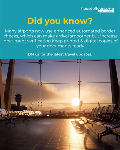 Did You Know? ✈️ Many airports now use enhanced automated border checks. Arrivals are smoother—but document checks are stricter. Keep both printed & digital copies ready 📩 DM us for the latest travel updates #houseoftours #Traveluppate #Didyouknow #Travelservices #Visaservices #travelwithus | houseoftours.com