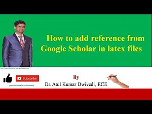 How to add references/ Bibliography from google scholar into latex files (Hindi)