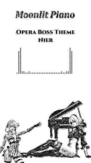 Opera Boss Theme - Moonlit Piano (Nier Covers)