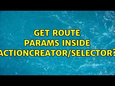 Get route params inside actioncreator/selector?