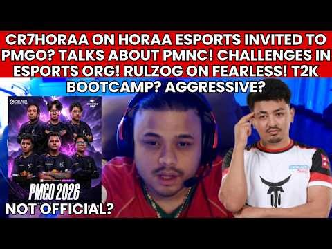 CR7HORAA ON HORAA ESPORTS INVITED TO PMGO! TALKS ABOUT PMNC? RULZOG ON FEARLESS! T2K BOOTCAMP? PLANS