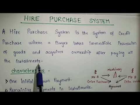 Hire Purchase System | Characterstics and Examples 