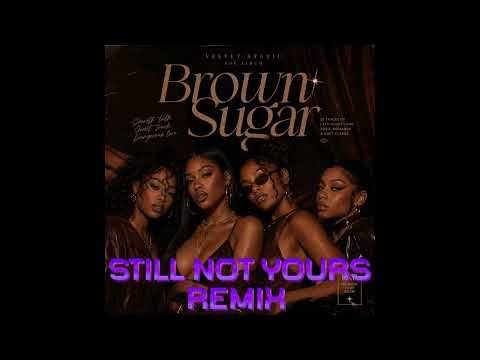 BROWN SUGAR - Still Not Yours (Remix) | (Official Audio)
