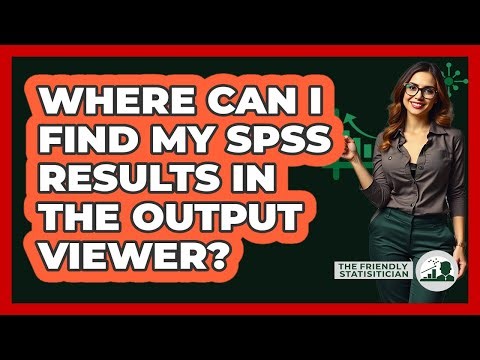 Where Can I Find My SPSS Results In The Output Viewer? - The Friendly Statistician