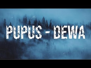 Pupus - Dewa 19 (Lirik Lagu)