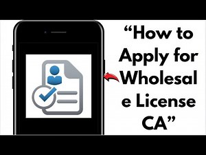 How to Get a Wholesale License in California 2025 (Step-by-Step Full Guide)