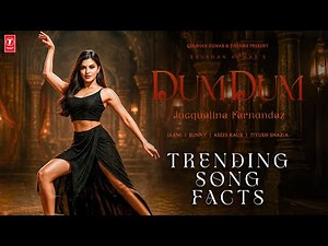 Dum Dum |Trending Song Facts | Jacqueline Fernandez | T‑Series Presents New Bollywood Dance Track