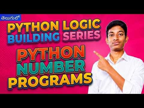 Python Logic Building Series 🔥 Number Programs in Python | Python for Beginners in Telugu |Episode 1
