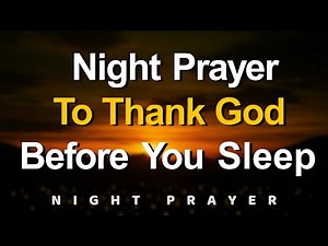 Lord God, Thank You Tonight | A Bedtime Prayer of Gratitude and Peaceful Rest