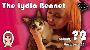 The Lydia Bennet Episode: Answers from The Lydia Bennet #2 "More questions! More answers! And Kitty!" #LBD5Year | The Lizzie Bennet Diaries