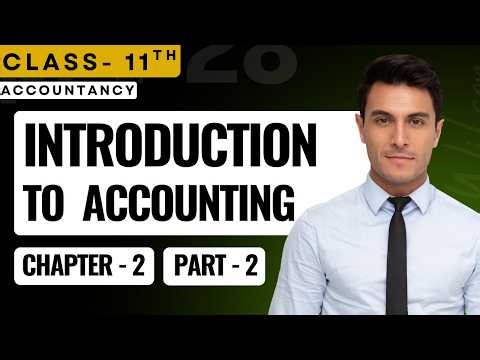 Introduction to Accounting | Lecture - 2 | Chapter -2 | Class : 11th Accountancy 