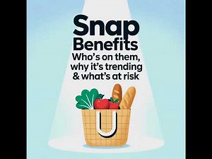 SNAP Benefits: Who’s on Them, Why It’s Trending & What’s at Risk