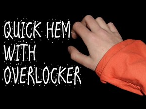 QUICK HEM WITH OVERLOCKER