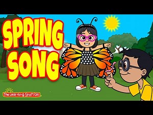 Spring Song ♫ Spring Season Song ♫ Spring Song For Kids by The Learning Station - Videos For Kids