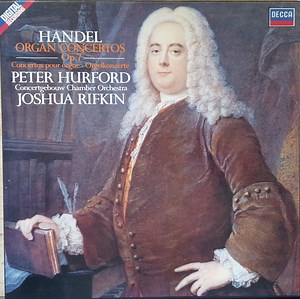 Handel, Concertgebouw Chamber Orchestra, Peter Hurford, Joshua Rifkin - Organ Concertos, Op. 7