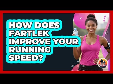 How Does Fartlek Improve Your Running Speed?